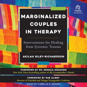 Marginalized Couples in Therapy, Akilah RileyRichardson