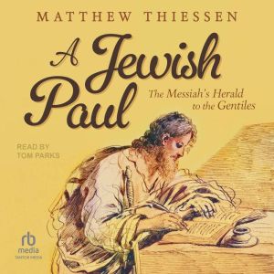 A Jewish Paul: The Messiah's Herald to the Gentiles