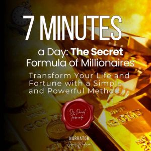 7 MINUTES A DAY: THE SECRET FORMULA OF MILLIONAIRES