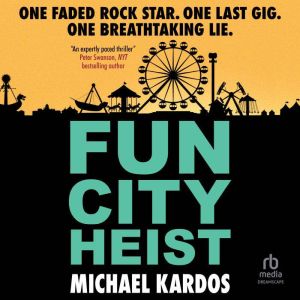 Fun City Heist, Michael Kardos