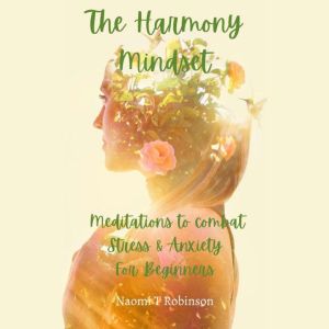 The Harmony Mindset, Naomi T Robinson