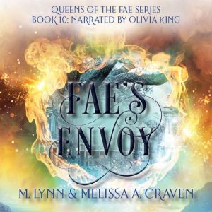 Faes Envoy Queens of the Fae Book 1..., M. Lynn