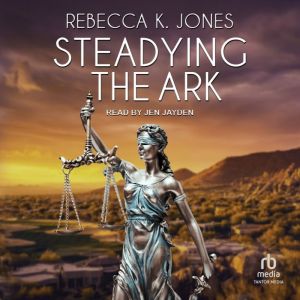 Steadying the Ark, Rebecca K. Jones