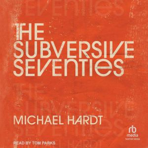 The Subversive Seventies
