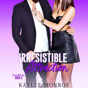 Irresistible Attraction