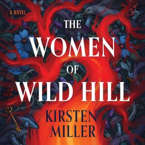 The Women of Wild Hill: A Novel