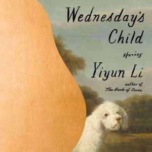 Wednesdays Child, Yiyun Li