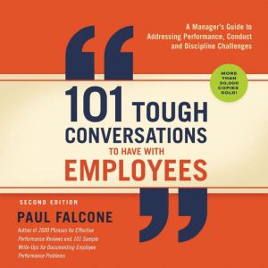 101 Tough Conversations to Have with ..., Paul Falcone