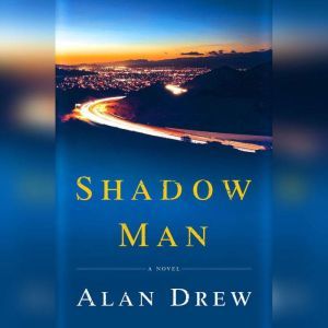 Shadow Man, Alan Drew
