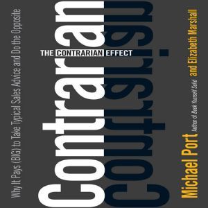 The Contrarian Effect, Michael Port