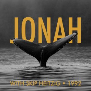 32 Jonah  1992, Skip Heitzig
