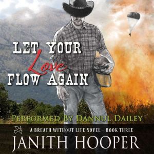 Let Your Love Flow Again A Breath Wi..., Janith Hooper