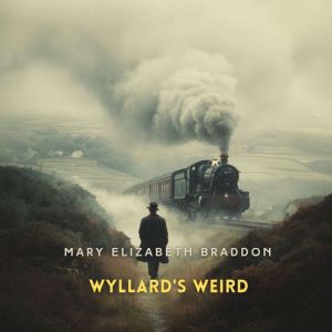 Wyllards Weird, Mary Elizabeth Braddon
