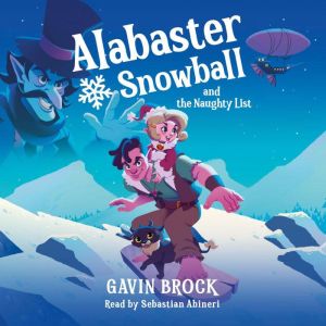Alabaster Snowball and the Naughty Li..., Gavin Brock