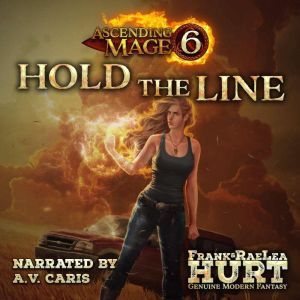 Ascending Mage 6 Hold The Line: A Modern Fantasy Thriller