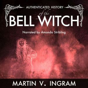 Authenticated History of the Famous B..., Martin V. Ingram