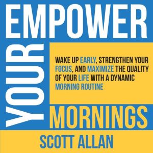 Empower Your Mornings, Scott Allan