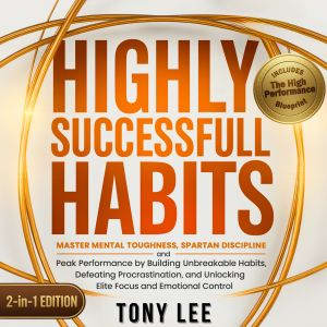 Highly Successful Habits, Tony Lee