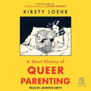 A Short History of Queer Parenting