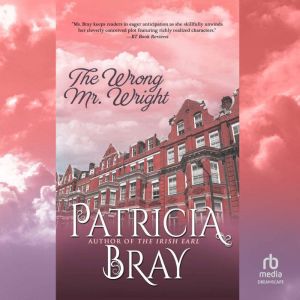 The Wrong Mr. Wright, Patricia Bray