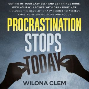 Procrastination Stops Today, Wilona Clem