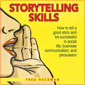 Storytelling Skills, Fred Hackman