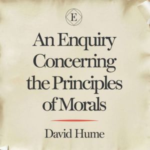 An Enquiry Concerning the Principles ..., David Hume