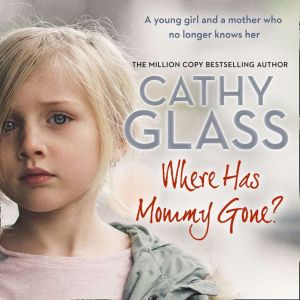 Where Has Mommy Gone?, Cathy Glass