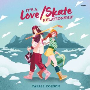 Its a LoveSkate Relationship, Carli J. Corson