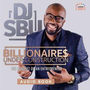 Billionaires Under Construction, DJ Sbu