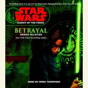 Star Wars Legacy of the Force Betra..., Aaron Allston
