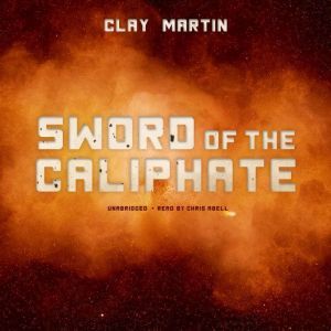 Sword of the Caliphate, Clay Martin
