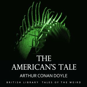 The Americans Tale, Arthur Conan Doyle