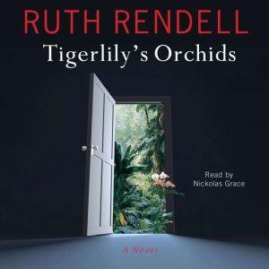 Tigerlilys Orchids, Ruth Rendell
