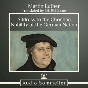 Address to the Christian Nobility of ..., Martin Luther