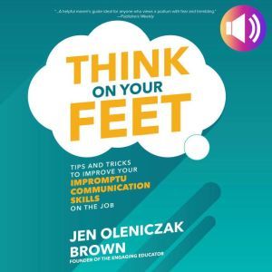 Think on Your Feet, Jen Oleniczak Brown
