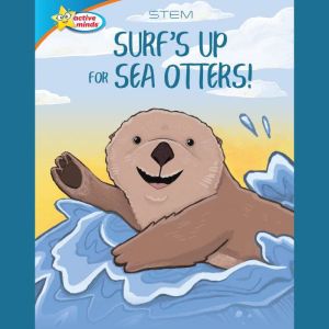 Surfs Up for Sea Otters  All About ..., Valerie J. Weber