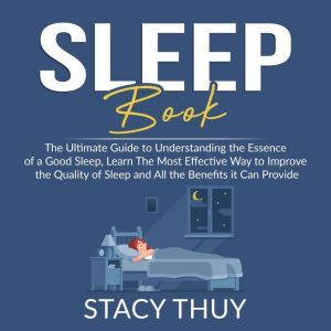 Sleep Book The Ultimate Guide to Und..., Stacy Thuy