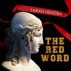 The Red Word, Sarah Henstra