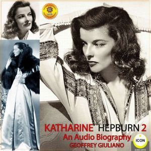 Katharine Hepburn  An Audio Biograph..., Geoffrey Giuliano