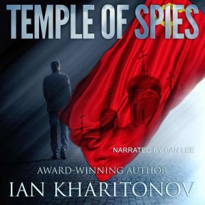 Temple of Spies, Ian Kharitonov