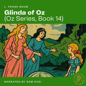 Glinda of Oz Oz Series, Book 14, L. Frank Baum