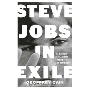 Steve Jobs in Exile, Geoffrey Cain