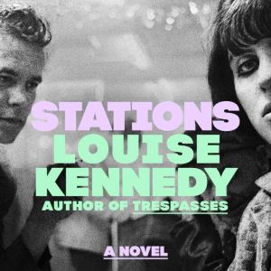 Stations, Louise Kennedy
