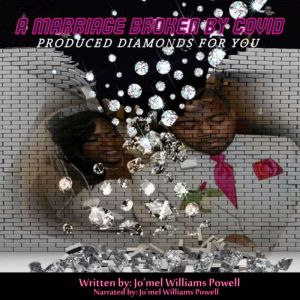 A Marriage Broken By Covid, Jomel Williams Powell