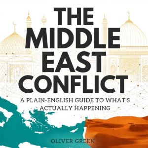 The Middle East Conflict, Oliver Green