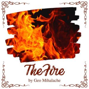 The Fire, Geo Mihalache