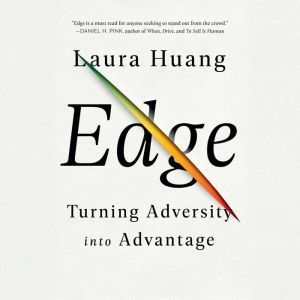 Edge: Turning Adversity into Advantage, Laura Huang