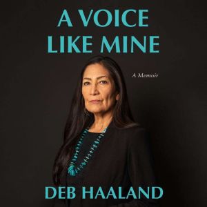 A Voice Like Mine, Deb Haaland