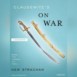 Clausewitzs On War, Hew Strachan